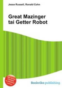 Great Mazinger tai Getter Robot