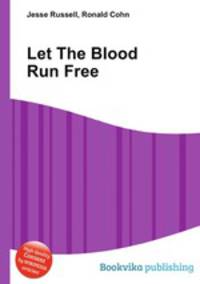 Let The Blood Run Free