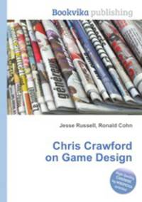 Chris Crawford on Game Design