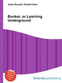 Bunker, or Learning Underground