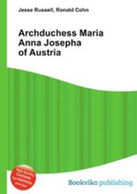 Archduchess Maria Anna Josepha of Austria