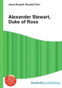 Alexander Stewart, Duke of Ross