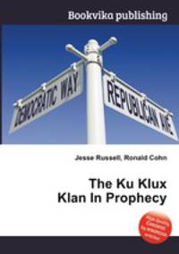The Ku Klux Klan In Prophecy