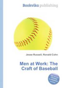 Men at Work: The Craft of Baseball