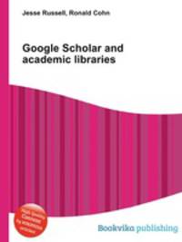 Google Scholar and academic libraries