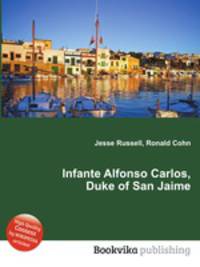 Infante Alfonso Carlos, Duke of San Jaime