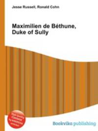 Maximilien de Bethune, Duke of Sully