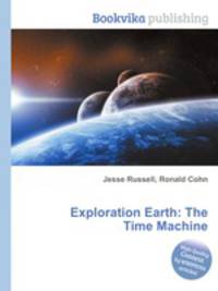 Exploration Earth: The Time Machine