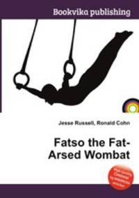 Fatso the Fat-Arsed Wombat