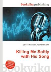 Killing Me Softly with His Song