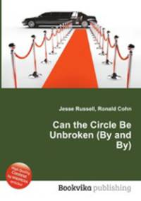 Can the Circle Be Unbroken (By and By)