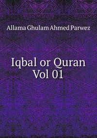 Iqbal or Quran Vol 01