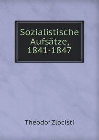 Sozialistische Aufsatze, 1841-1847
