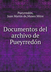 Documentos del archivo de Pueyrredon
