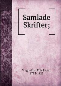 Samlade Skrifter;
