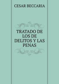 TRATADO DE LOS DE DELITOS Y LAS PENAS