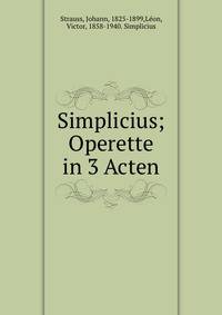 Simplicius; Operette in 3 Acten