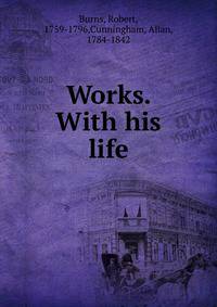 The works of Robert Burns