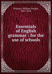 Essentials of English grammar : for the use of schools