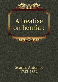 A treatise on hernia :