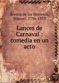 Lances de Carnaval : comedia en un acto