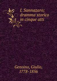 I. Sannazaro; dramma storico in cinque atti