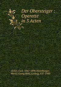Der Obersteiger : Operette in 3 Acten