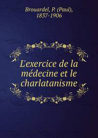L'exercice de la m?decine et le charlatanisme