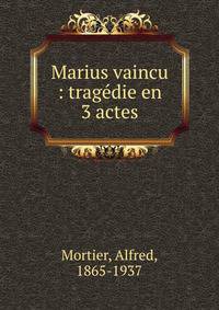 Marius vaincu : trag?die en 3 actes