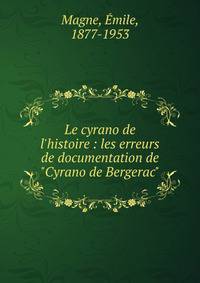 Le cyrano de l'histoire : les erreurs de documentation de "Cyrano de Bergerac"