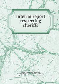 Interim report respecting sheriffs.