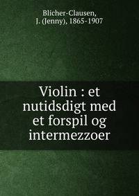 Violin : et nutidsdigt med et forspil og intermezzoer