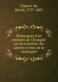 Remarques d'un ministre de l'Evangile sur la troisi?me des Lettres ?crites de la montagne