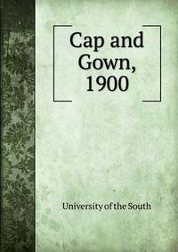Cap and Gown, 1900