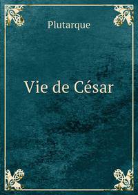 Vie de Cesar