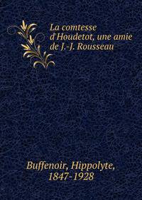 La comtesse d'Houdetot, une amie de J.-J. Rousseau