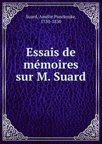 Essais de m?moires sur M. Suard