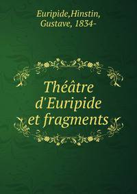 Th??tre d'Euripide et fragments