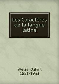 Les Caracteres de la langue latine