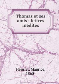 Thomas et ses amis : lettres in?dites