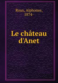 Le ch?teau d'Anet