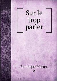 Sur le trop parler