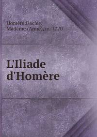 L'Iliade d'Hom?re