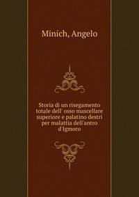 Storia di un risegamento totale dell' osso mascellare superiore e palatino destri per malattia dell'antro d'Igmoro