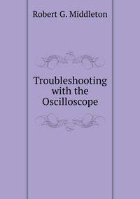 Troubleshooting with the Oscilloscope