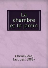 La chambre et le jardin