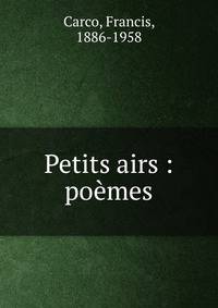 Petits airs : po?mes
