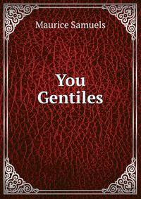 You Gentiles