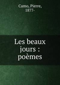 Les beaux jours : po?mes