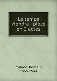 Le temps viendra : pi?ce en 3 actes